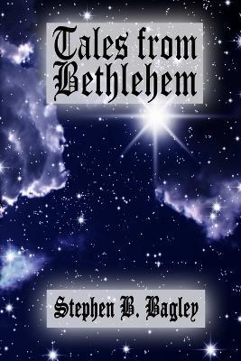Tales from Bethlehem - Stephen B. Bagley - cover
