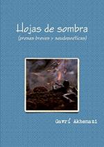 Hojas De Sombra (prosas Breves Y Seudopoeticas)