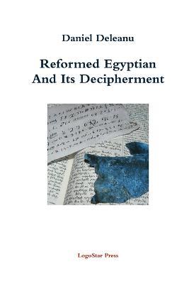 Reformed Egyptian and Its Decipherment - Daniel Deleanu - cover