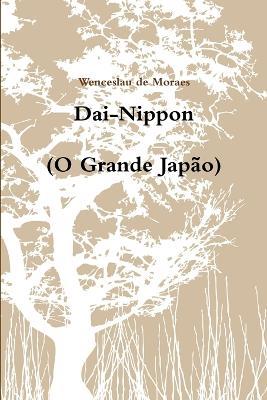 Dai-Nippon (O Grande Jap?o) - Wenceslau De Moraes - cover