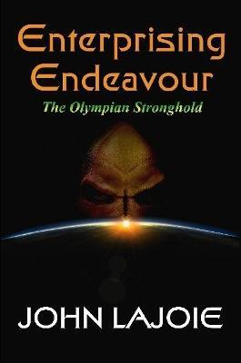 Enterprising Endeavour The Olympian Stronghold - John LaJoie - cover