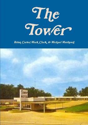 The Tower - Brian Carter,Mark Clark,Michael Matthews - cover