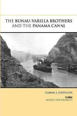 THE Bunau-Varilla Brothers and the Panama Canal - GABRIEL J. LOIZILLON - cover