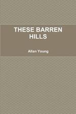 These Barren Hills