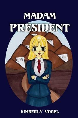 Madam President: Viki Book 3 - Kimberly Vogel - cover