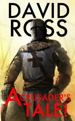 A Crusader's Tale! - David Ross - cover