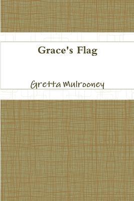 Grace's Flag - Gretta Mulrooney - cover