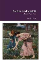 Esther and Vashti: A Play in Two Acts - Carolyn Gage - cover