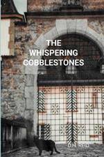 The Whispering Cobblestones