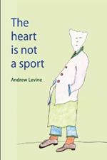 The Heart Is Not A Sport