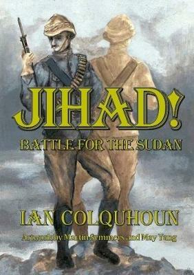 Jihad! Battle for The Sudan - Ian Colquhoun - cover