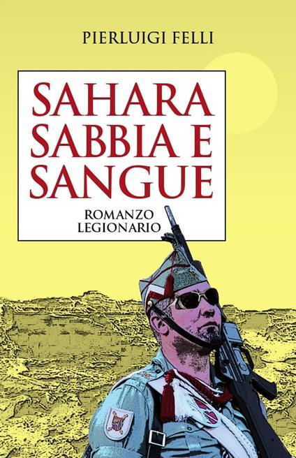 Sahara, sabbia e sangue - Pierluigi Felli - ebook