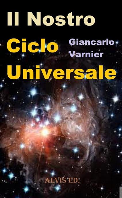 Il Nostro Ciclo Universale - Giancarlo Varnier - ebook