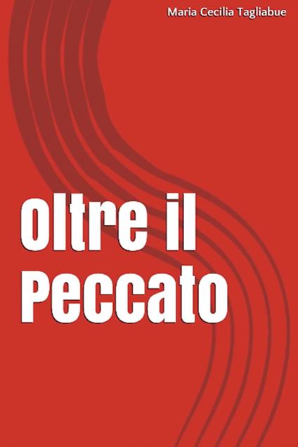 Oltre il Peccato - Maria Cecilia Tagliabue - ebook