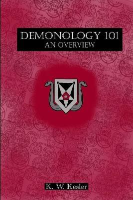 Demonology 101: An Overview - K W Kesler - cover