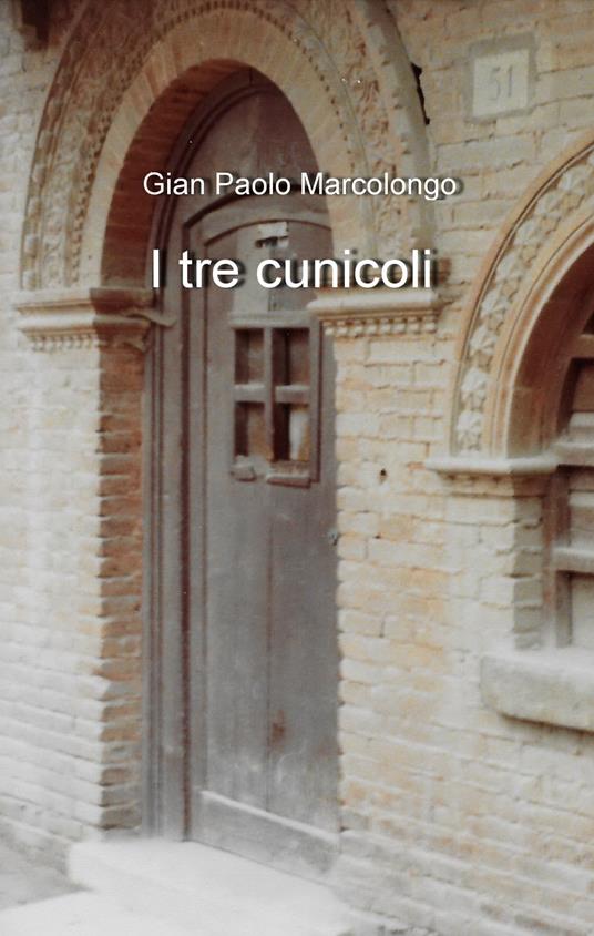 I tre cunicoli - Gian Paolo Marcolongo - ebook