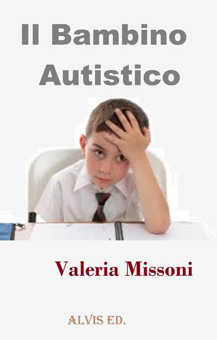 Il Bambino Autistico - Valeria Missoni - ebook