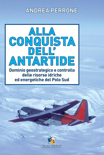 Alla conquista dell'Antartide - Andrea Perrone - ebook