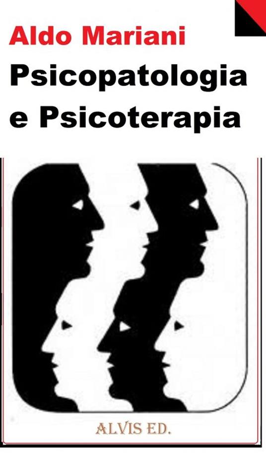 Psicopatologia e Psicoterapia - Aldo Mariani - ebook