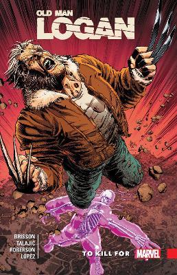 Wolverine: Old Man Logan Vol. 8 - To Kill For - Ed Brisson - cover