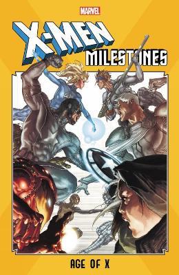 X-Men Milestones: Age of X - Mike Carey,Simon Spurrier,Chuck Kim - cover