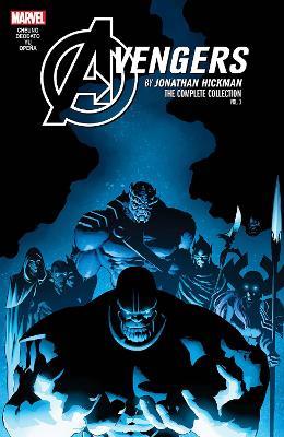 Avengers By Jonathan Hickman: The Complete Collection Vol. 3 - Jonathan Hickman - cover