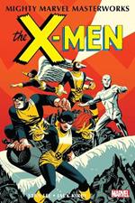 Mighty Marvel Masterworks: The X-men Vol. 1 - The Strangest Super-heroes Of All