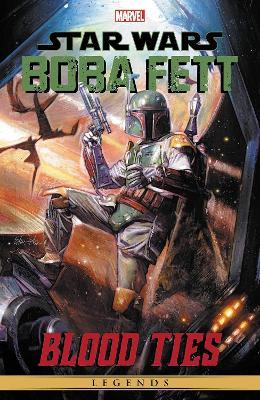 Star Wars Legends: Boba Fett - Blood Ties - Tom Taylor,John Wagner,Ron Marz - cover