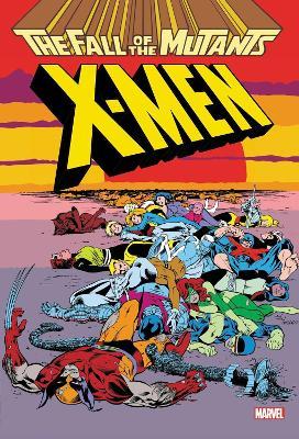 X-Men: Fall Of The Mutants Omnibus - Louise Simonson,Chris Claremont,Mark Gruenwald - cover