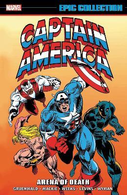 Captain America Epic Collection: Arena Of Death - Mark Gruenwald,Roy Thomas,Howard Mackie - cover