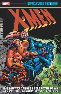 X-Men Epic Collection: It's Always Darkest Before The Dawn - Steve Englehart,Len Wein,Gerry Conway - cover