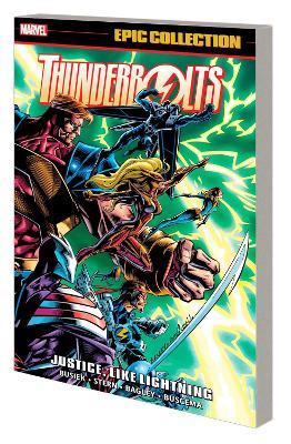 Thunderbolts Epic Collection: Justice, Like Lightning - Kurt Busiek,Marvel Various - cover