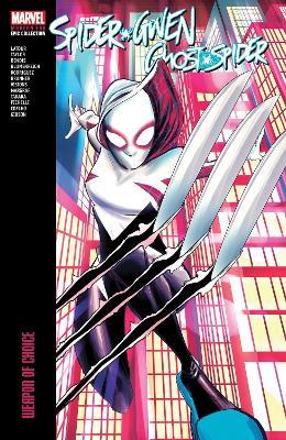 Spider-gwen: Ghost-spider Modern Era Epic Collection: Weapon Of Choice - Marvel Comics - cover