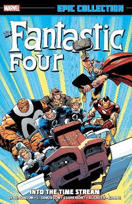 Fantastic Four Epic Collection: Into The Time Stream (New Printing) - Walter Simonson,Louise Simonson,Chris Claremont - cover