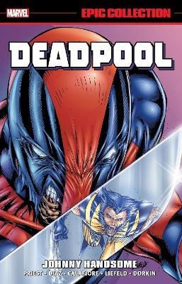 Deadpool Epic Collection: Johnny Handsome - Marvel Various - cover