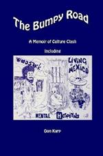 The Bumpy Road, A Memoir of Culture Clash Including Woodstock, Mental Hospitals, and Living in Mexico