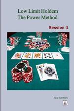 Low Limit Holdem The Power Method: Session 1