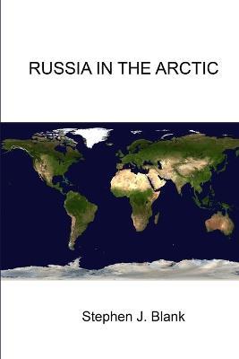Russia in the Arctic - Stephen J. Blank - cover