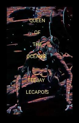 Queen Of The Oceans - Teejay Lecapois - cover