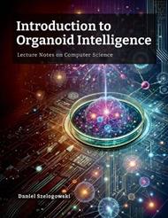 Introduction to Organoid Intelligence: Lecture Notes on Computer Science