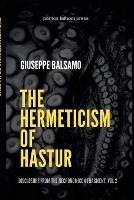 The Hermeticism of Hastur: Disclosure from The Necronomicon Fragment, Vol 2