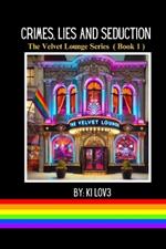 Crimes, Lies and Seduction: The Velvet Lounge Series ( Book 1 )