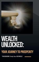 Wealth Unlocked: Your Journey to Prosperity