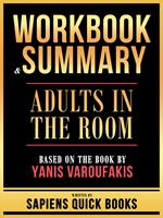 Workbook & Summary - Adults In The Room - Based On The Book By Yanis Varoufakis