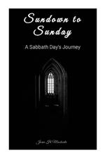 Sundown To Sunday: A Sabbath Day's Journey