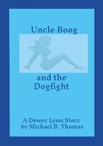 Uncle Boog and the Dogfight