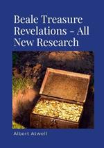 New Beale Treasure Revelations: All New Research