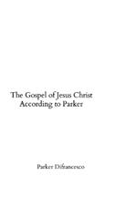 The Gospel of Jesus Christ According to Parker