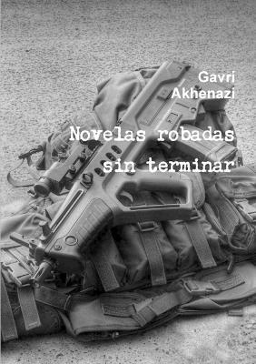 Novelas robadas sin terminar - Gavri Akhenazi - cover