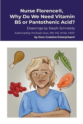 Nurse Florence(R), Why Do We Need Vitamin B5 or Pantothenic Acid? - Michael Dow - cover